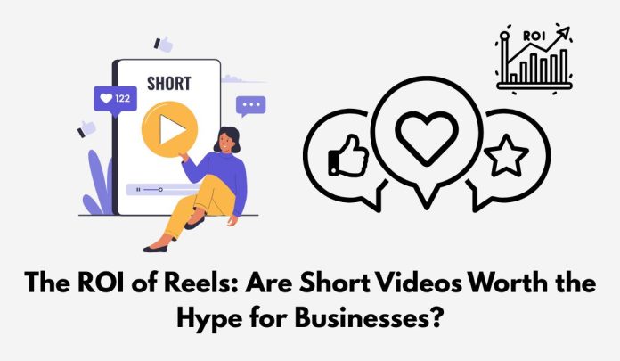 The-ROI-of-Reels-Are-Short-Videos-Worth-the-Hype-for-Businesses
