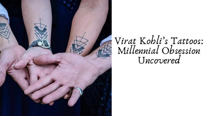 Virat Kohli’s Tattoos: Millennial Obsession Uncovered