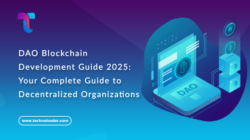 DAO Blockchain Development Guide 2025: Your Complete Guide to Decentralized Organizations
