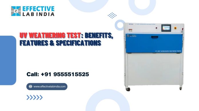 UV Weathering Test Benefits, Features & Specifications